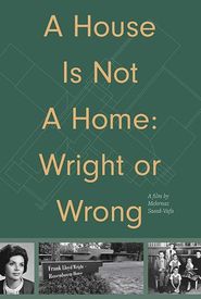 A House Is Not A Home: Wright or Wrong