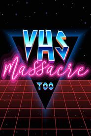 VHS Massacre 2