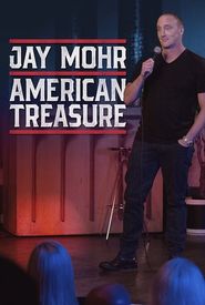 Jay Mohr: American Treasure