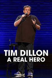 Tim Dillon: A Real Hero
