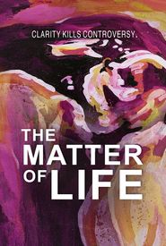 The Matter of Life