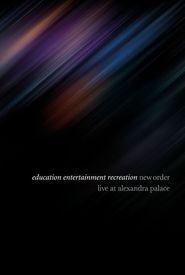 New Order: Education Entertainment Recreation