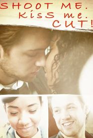 Shoot Me. Kiss Me. Cut!