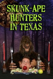 Skunk-Ape Hunters in Texas