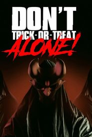 Don't Trick-Or-Treat Alone!