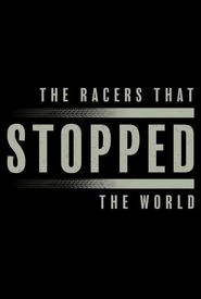 The Racers that Stopped the World