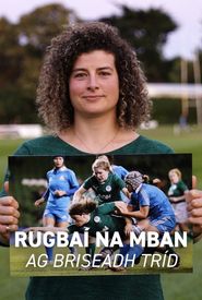 Rugbaí na mBan - Ag Briseadh Tríd