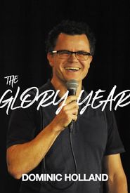 Dominic Holland: The Glory Year