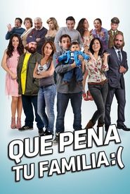 Qué Pena Tu Familia