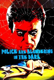 The Police Are Blundering in the Dark