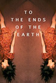 To the Ends of the Earth