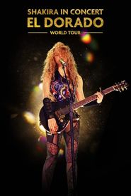 Shakira in Concert: El Dorado World Tour
