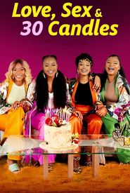 Love, Sex and 30 Candles