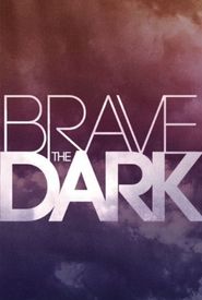 Brave the Dark
