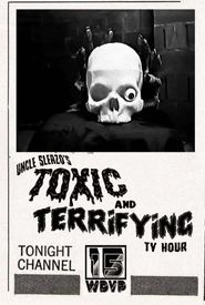 Uncle Sleazo's Toxic and Terrifying T.V. Hour