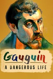 Gauguin: A Dangerous Life