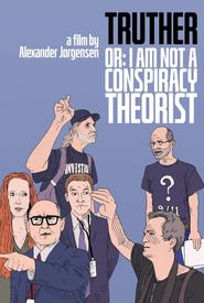 Truther or: I Am Not a Conspiracy Theorist