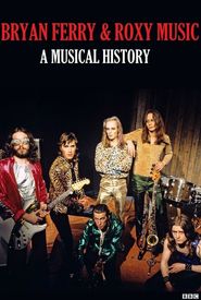 Bryan Ferry and Roxy Music: A Musical History