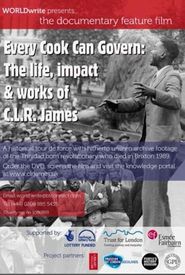 Every Cook Can Govern: The Life, Impact & Works of C.L.R. James