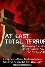 At Last... Total Terror! - The Incredible True Story of 'Axe' and 'Kidnapped Coed'