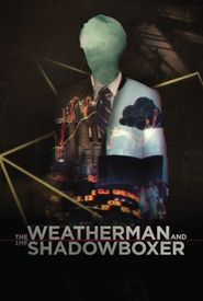 The Weatherman and the Shadowboxer