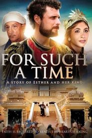 For Such a Time as This: The Story of Esther