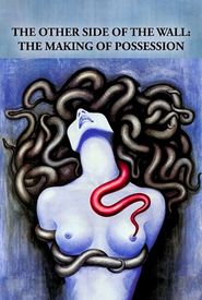 The Other Side of the Wall: The Making of Possession