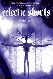 Eclectic Shorts by Eric Leiser