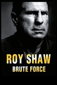 Roy Shaw Brute Force