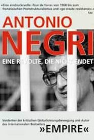 Antonio Negri - A Revolt that Never Ends