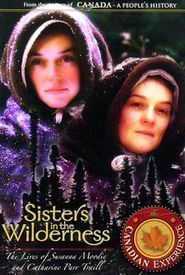 Sisters in the Wilderness: The Lives of Susanna Moodie and Catharine Parr Traill