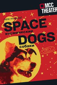 Space Dogs: The Musical