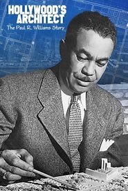 Hollywood's Architect: The Paul R. Williams Story