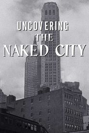 Uncovering 'The Naked City'