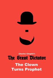 The Great Dictator: The Clown Turns Prophet