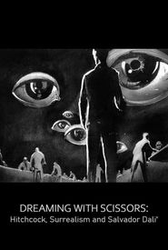Dreaming with Scissors: Hitchcock, Surrealism & Salvador Dali