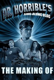 The Making of Dr. Horrible's Sing-Along Blog