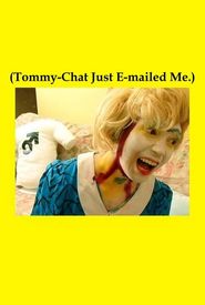 Tommy Chat Just E-mailed Me