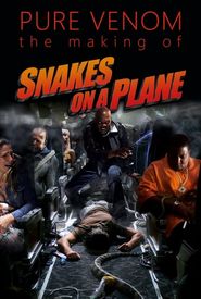 Pure Venom: The Making of 'Snakes on a Plane'