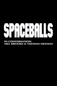 Spaceballs: In Conversation - Mel Brooks and Thomas Meehan