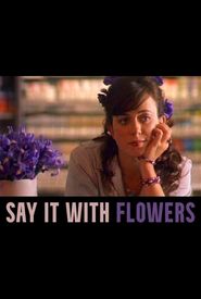 Say It with Flowers