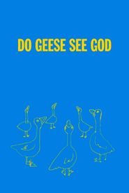 Do Geese See God?