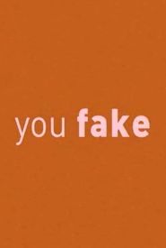 You Fake
