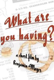 What Are You Having?