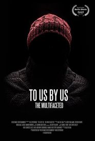 To Us by Us: The Multifaceted