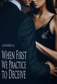 When First We Practice to Deceive