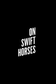 On Swift Horses