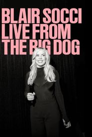 Blair Socci: Live from the Big Dog