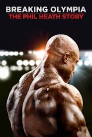 Breaking Olympia: The Phil Heath Story