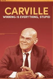 Carville: Winning Is Everything, Stupid!